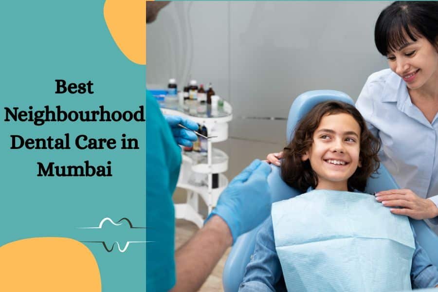 Neighbourhood Dental Care: Building Healthy Smiles Through Trusted, Personalized Dentistry